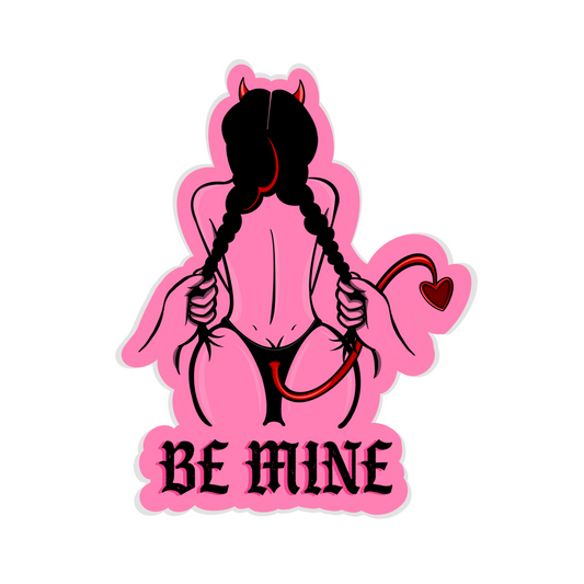 BE MINE STICKER